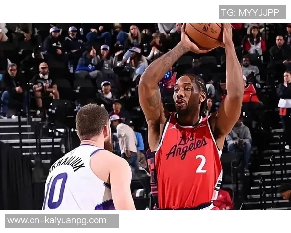 伦纳德首节表现低迷仅得2分4篮板三分球全失状态堪忧 伦纳德首节表现低迷仅得2分4篮板三分球全失状态堪忧